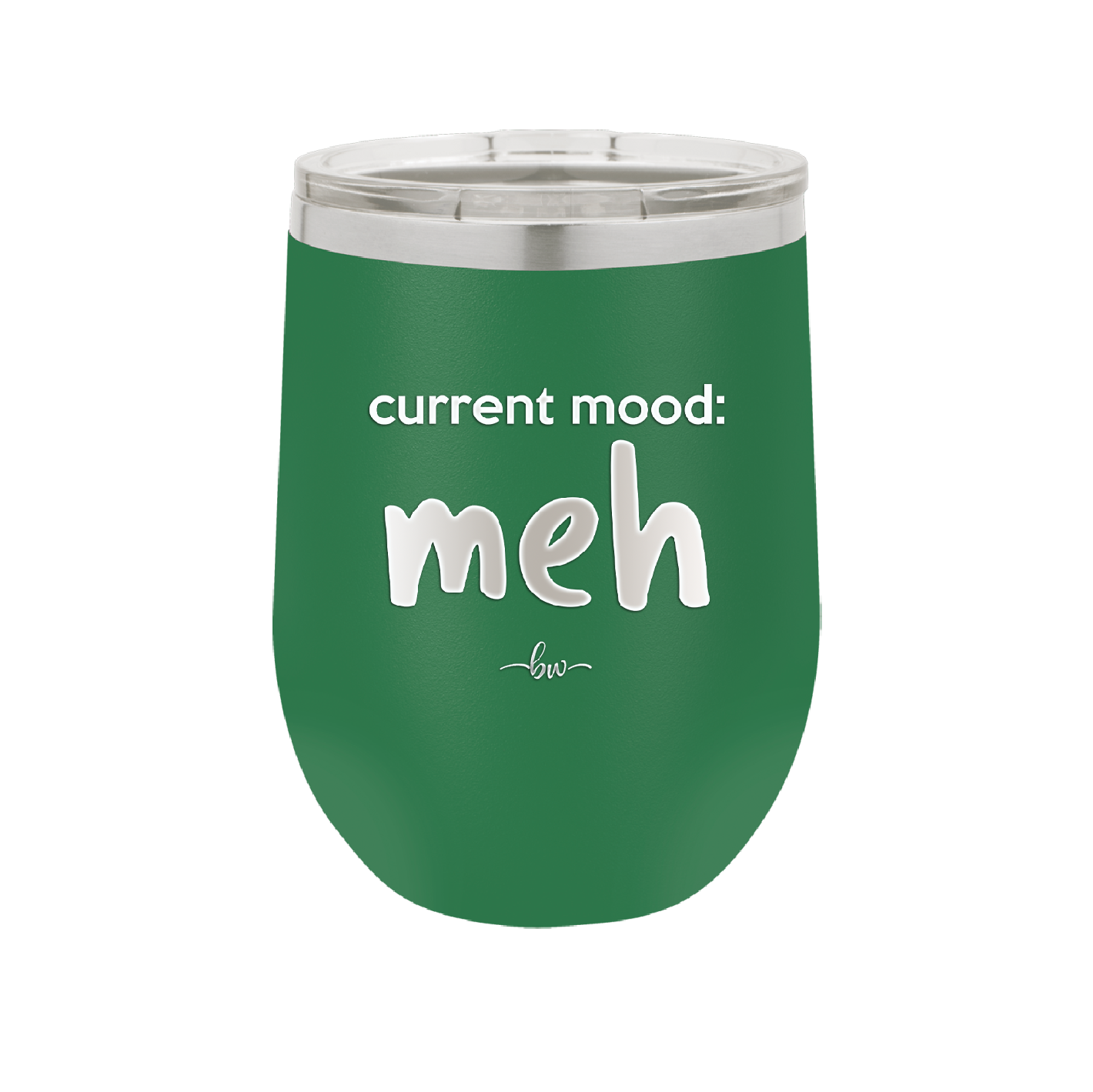 Current Mood: meh - Laser Engraved Stainless Steel Drinkware - 2379 -
