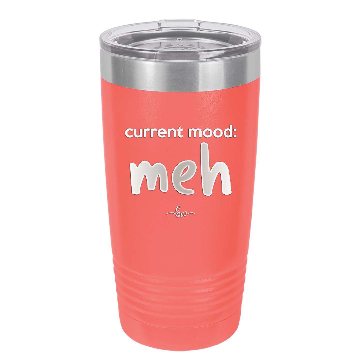 Current Mood: meh - Laser Engraved Stainless Steel Drinkware - 2379 -