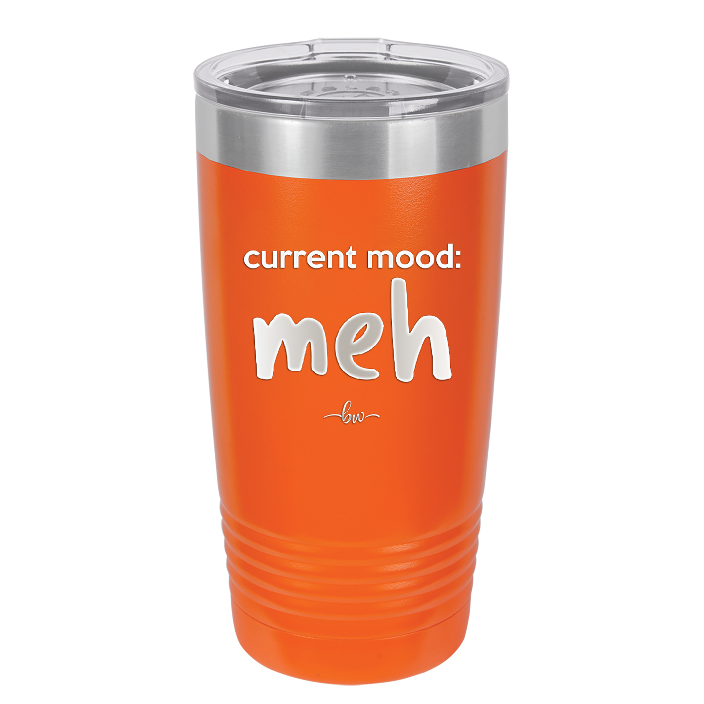 Current Mood: meh - Laser Engraved Stainless Steel Drinkware - 2379 -
