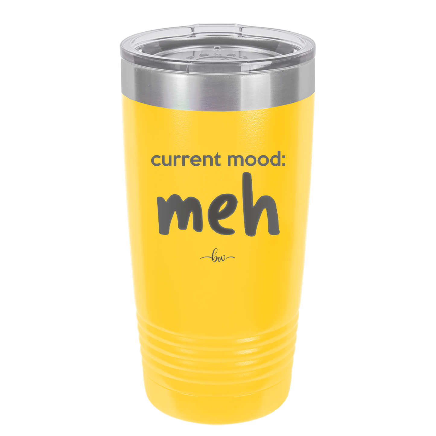 Current Mood: meh - Laser Engraved Stainless Steel Drinkware - 2379 -