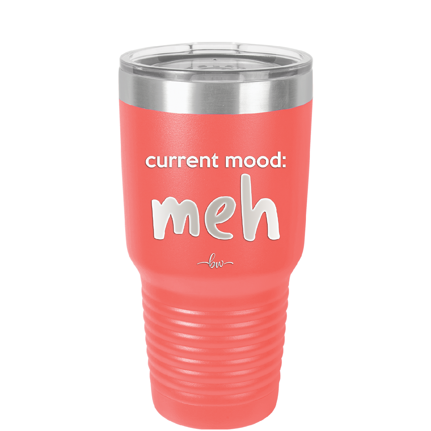 Current Mood: meh - Laser Engraved Stainless Steel Drinkware - 2379 -