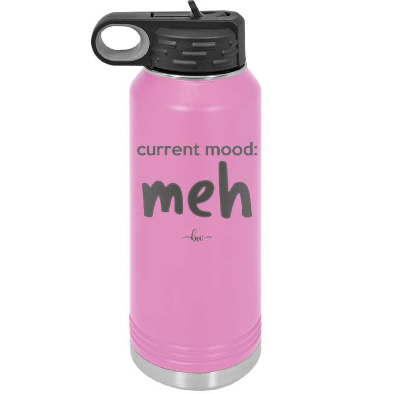Current Mood: meh - Laser Engraved Stainless Steel Drinkware - 2379 -