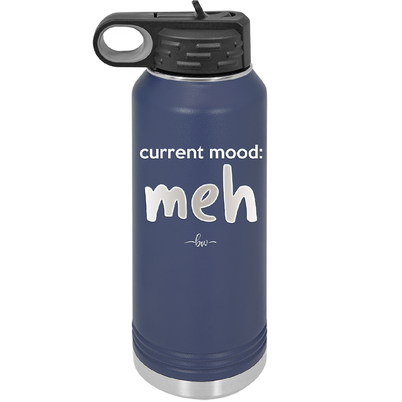 Current Mood: meh - Laser Engraved Stainless Steel Drinkware - 2379 -