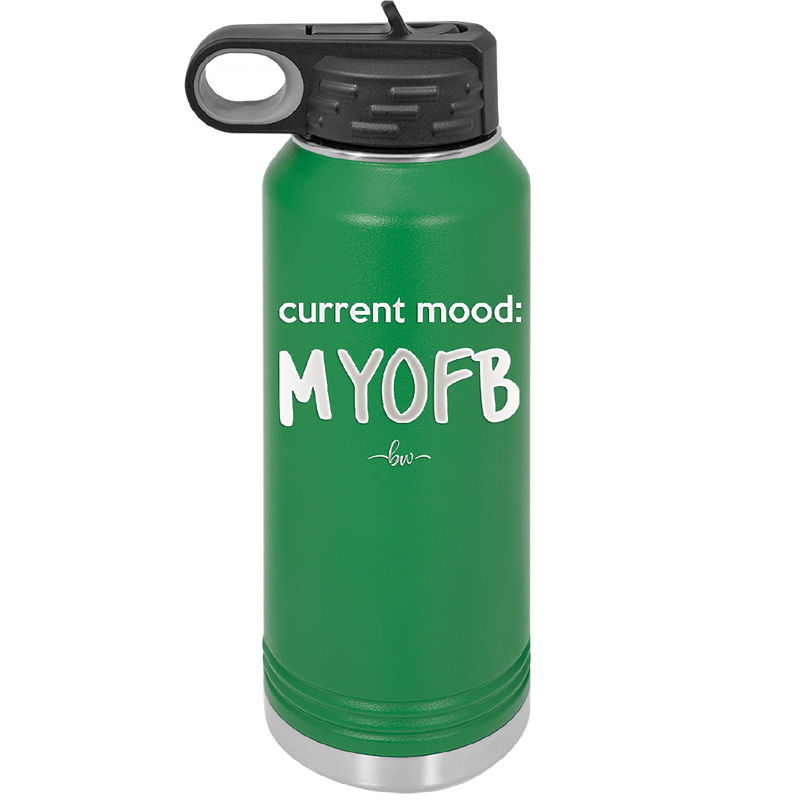 Current Mood: MYOFB - Laser Engraved Stainless Steel Drinkware - 2380 -
