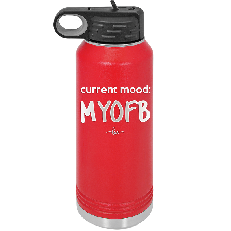 Current Mood: MYOFB - Laser Engraved Stainless Steel Drinkware - 2380 -