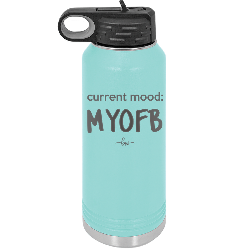 Current Mood: MYOFB - Laser Engraved Stainless Steel Drinkware - 2380 -