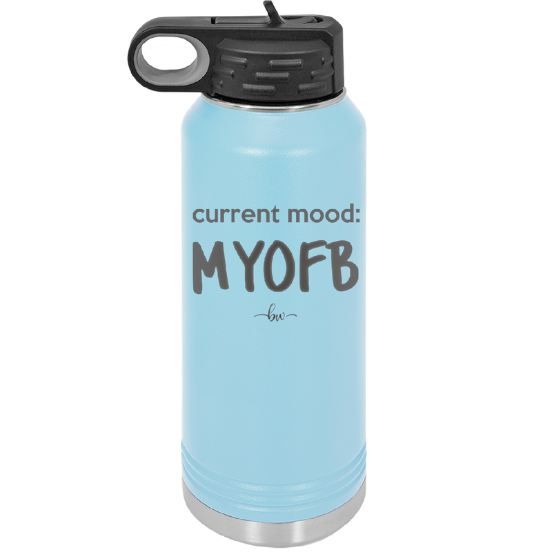 Current Mood: MYOFB - Laser Engraved Stainless Steel Drinkware - 2380 -