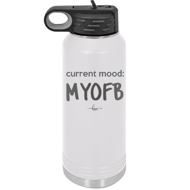 Current Mood: MYOFB - Laser Engraved Stainless Steel Drinkware - 2380 -