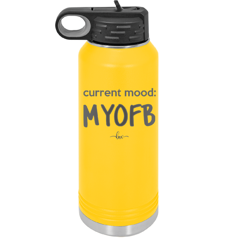 Current Mood: MYOFB - Laser Engraved Stainless Steel Drinkware - 2380 -