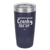 Current Mood: Cranky with a Hint of Fuck Off - Laser Engraved Stainless Steel Drinkware - 2383 -