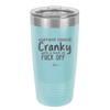 Current Mood: Cranky with a Hint of Fuck Off - Laser Engraved Stainless Steel Drinkware - 2383 -