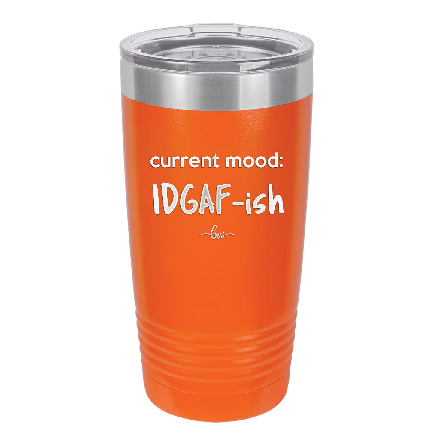 Current Mood: IDGAF ish - Laser Engraved Stainless Steel Drinkware - 2384 -