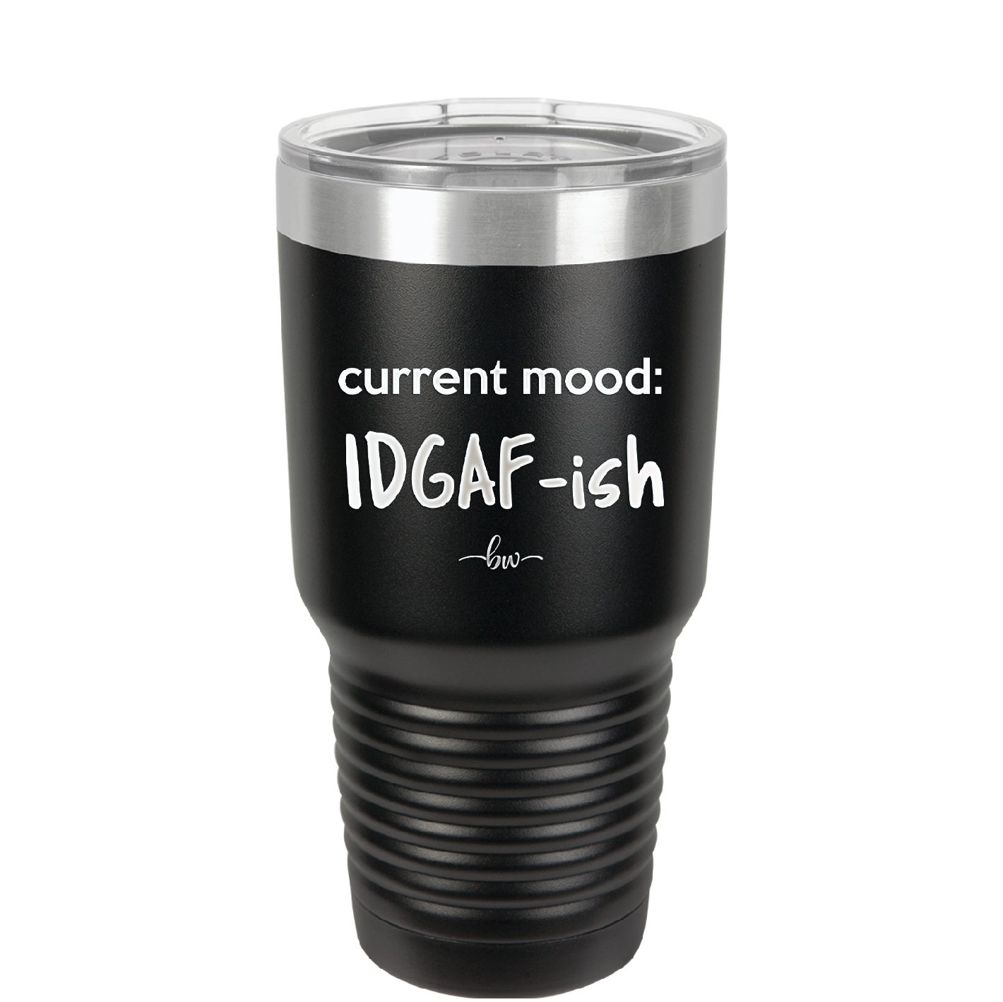 Current Mood: IDGAF ish - Laser Engraved Stainless Steel Drinkware - 2384 -