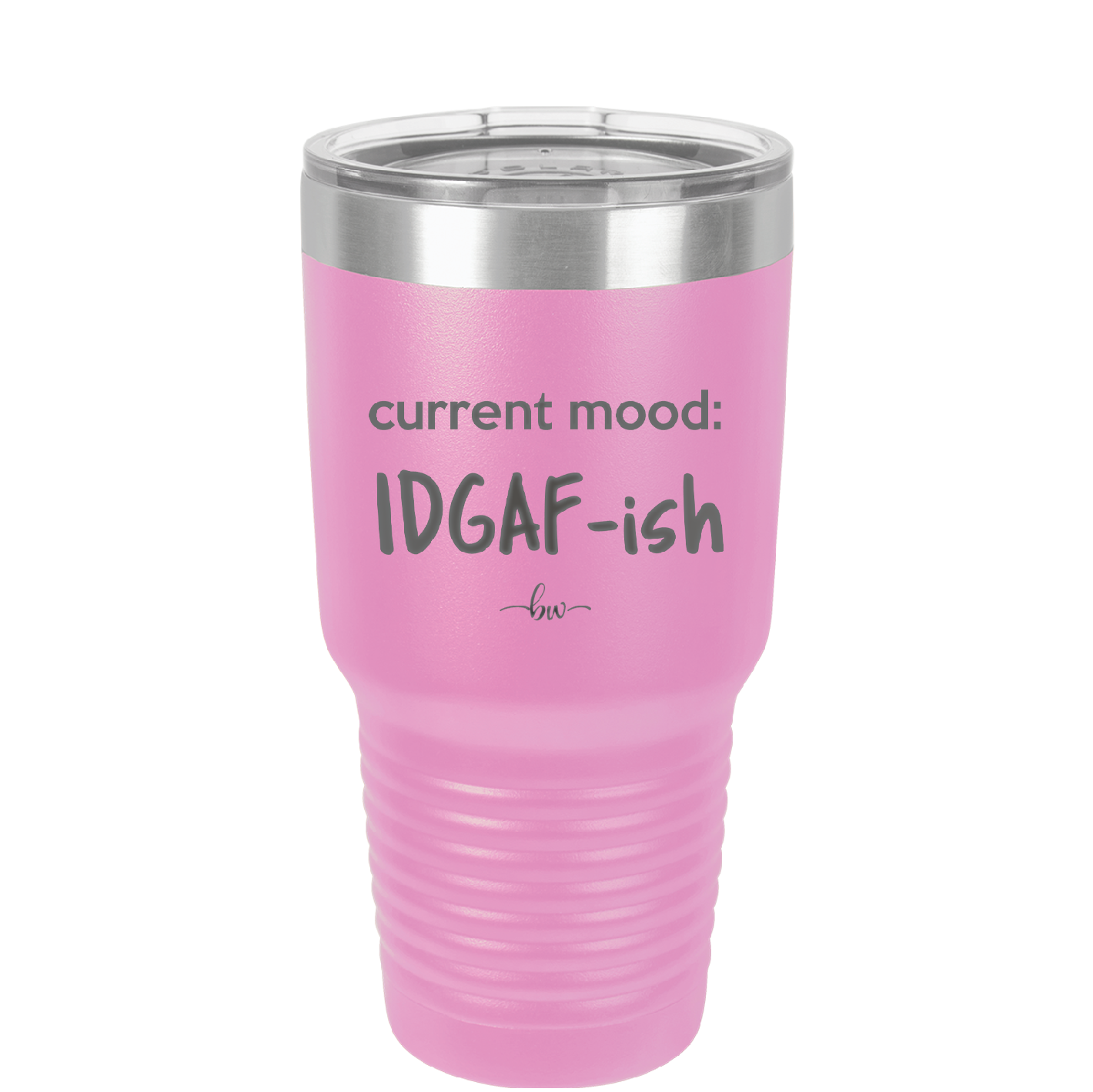 Current Mood: IDGAF ish - Laser Engraved Stainless Steel Drinkware - 2384 -