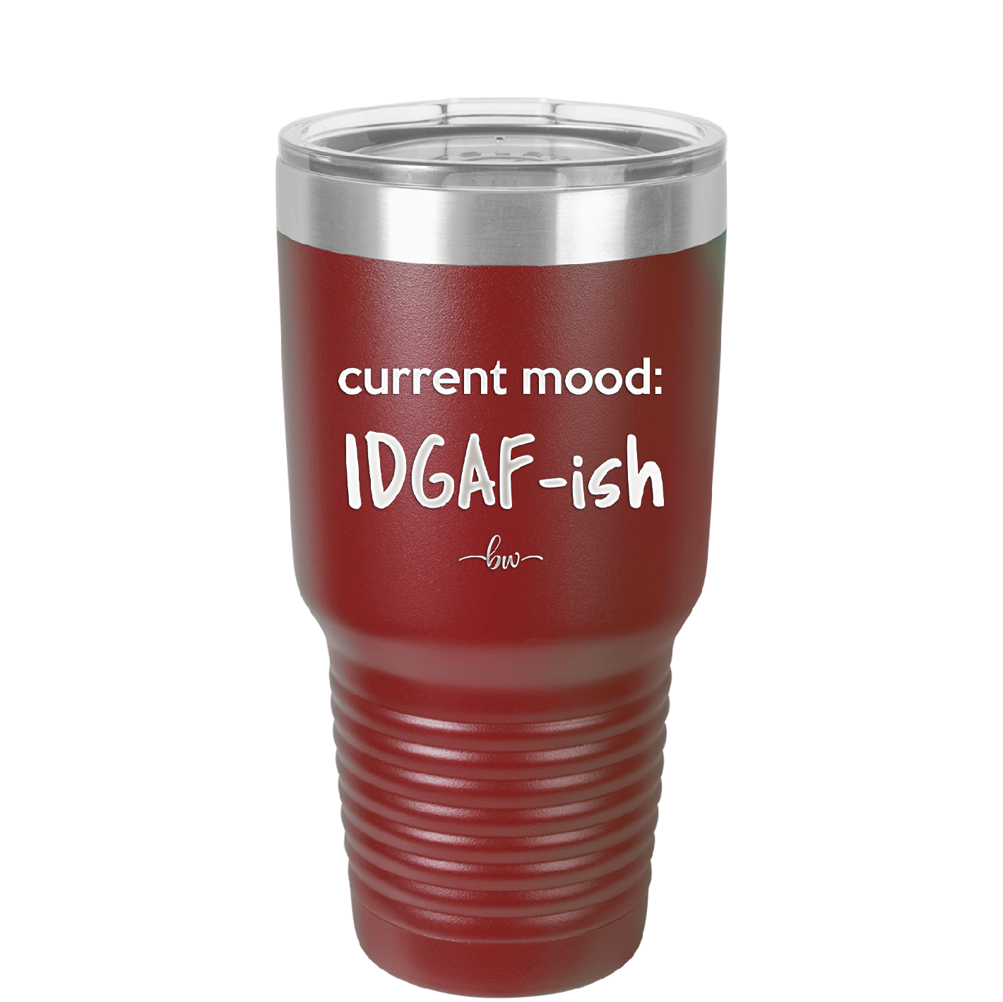 Current Mood: IDGAF ish - Laser Engraved Stainless Steel Drinkware - 2384 -