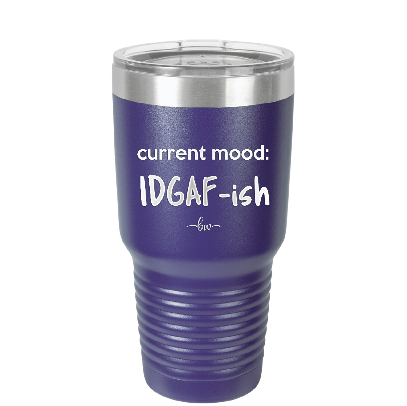 Current Mood: IDGAF ish - Laser Engraved Stainless Steel Drinkware - 2384 -