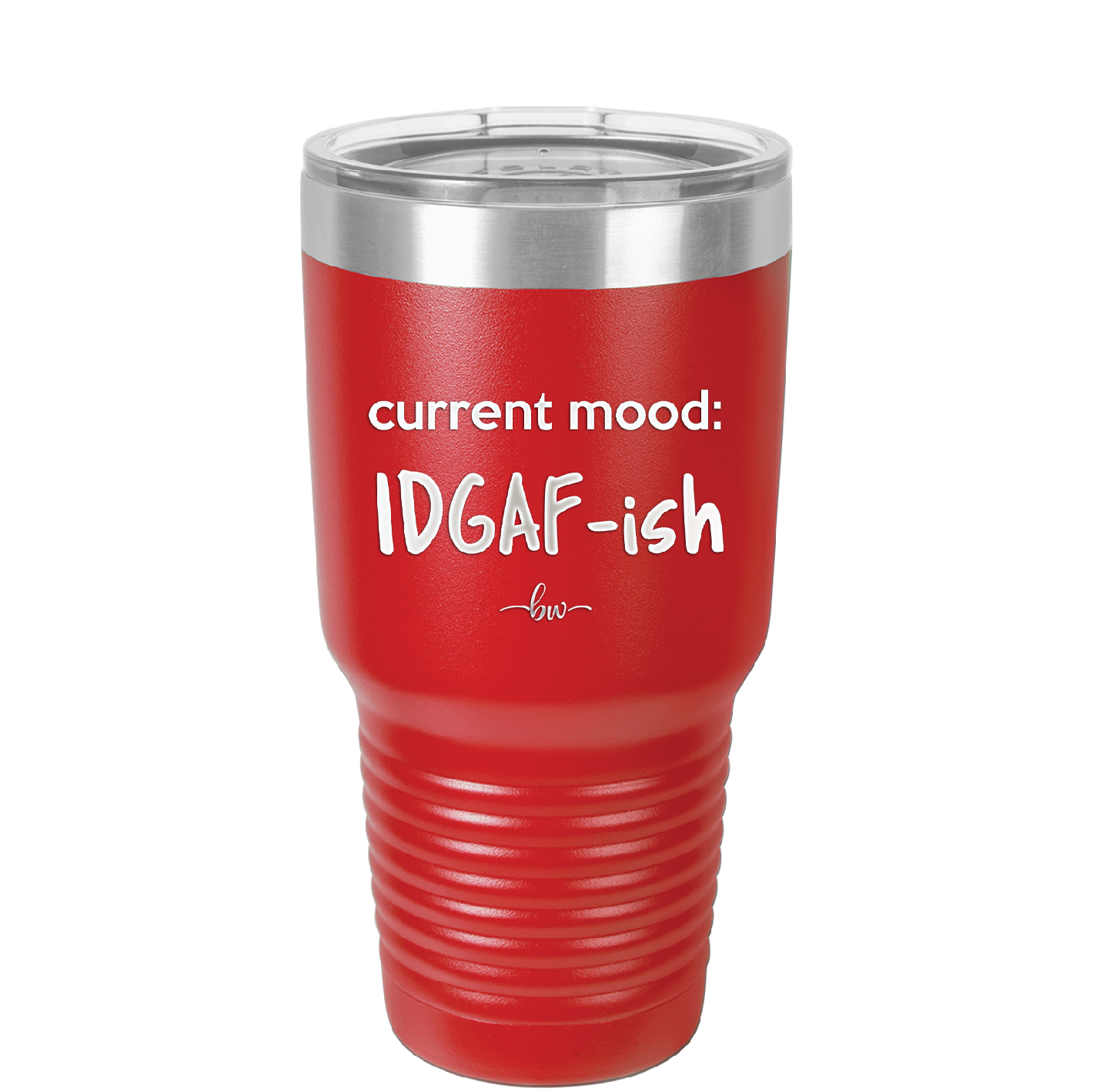 Current Mood: IDGAF ish - Laser Engraved Stainless Steel Drinkware - 2384 -