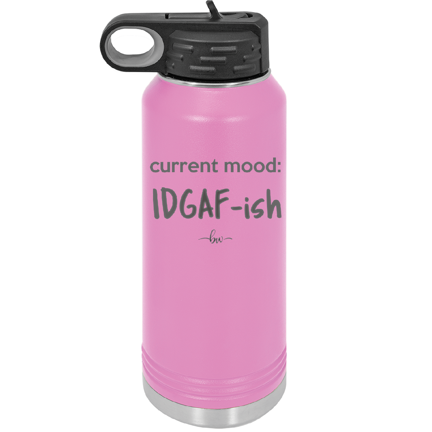 Current Mood: IDGAF ish - Laser Engraved Stainless Steel Drinkware - 2384 -