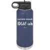 Current Mood: IDGAF ish - Laser Engraved Stainless Steel Drinkware - 2384 -