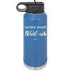 Current Mood: IDGAF ish - Laser Engraved Stainless Steel Drinkware - 2384 -