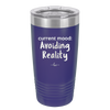 Current Mood: Avoiding Reality - Laser Engraved Stainless Steel Drinkware - 2385 -