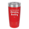 Current Mood: Avoiding Reality - Laser Engraved Stainless Steel Drinkware - 2385 -