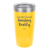 Current Mood: Avoiding Reality - Laser Engraved Stainless Steel Drinkware - 2385 -