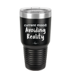 Current Mood: Avoiding Reality - Laser Engraved Stainless Steel Drinkware - 2385 -
