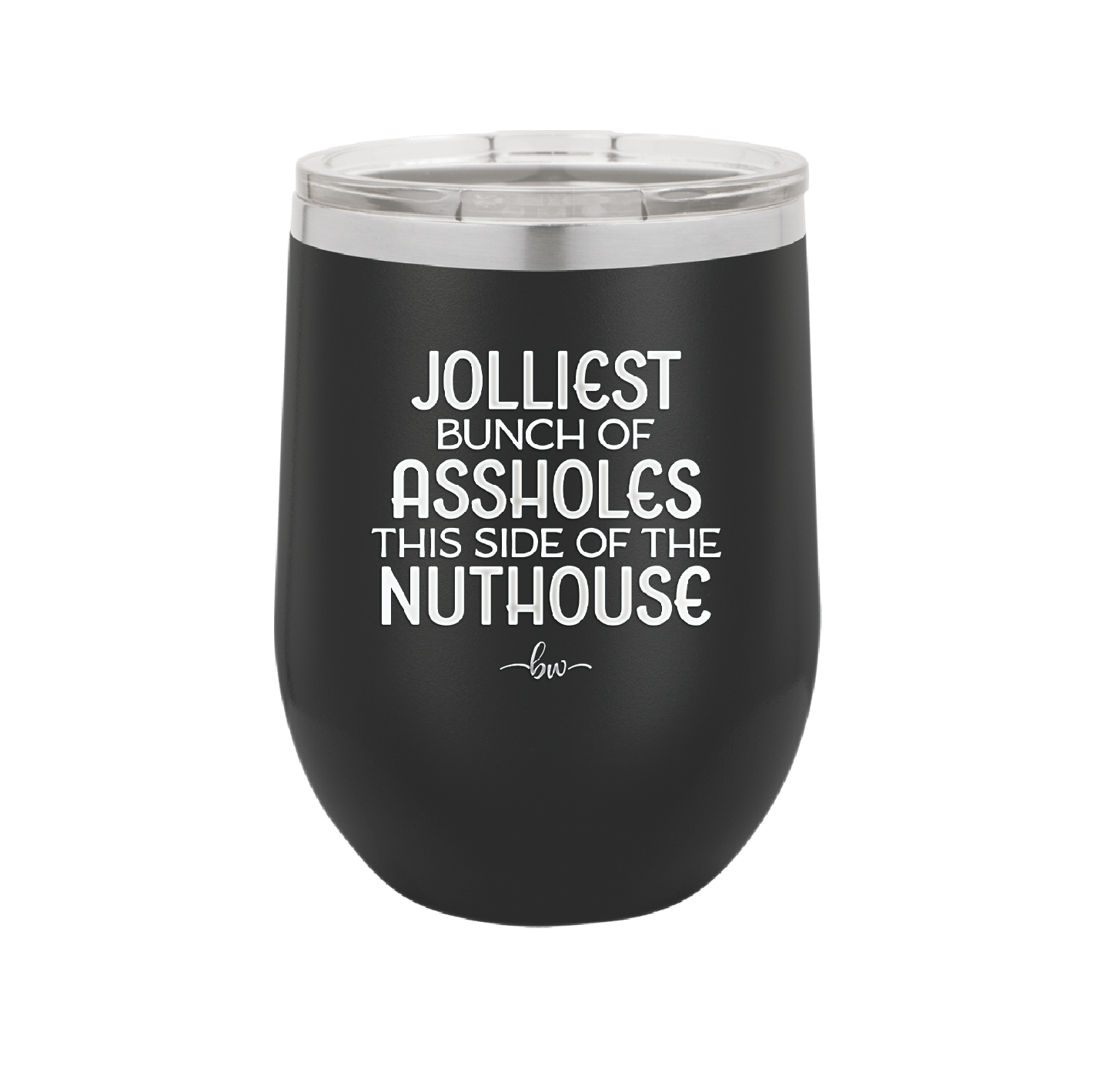 Jolliest Bunch of Assholes This Side of the Nuthouse - Laser Engraved Stainless Steel Drinkware - 2392 -