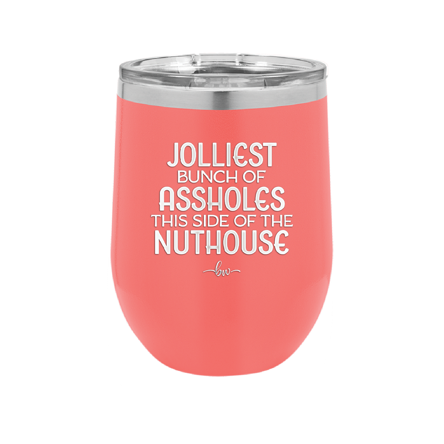 Jolliest Bunch of Assholes This Side of the Nuthouse - Laser Engraved Stainless Steel Drinkware - 2392 -