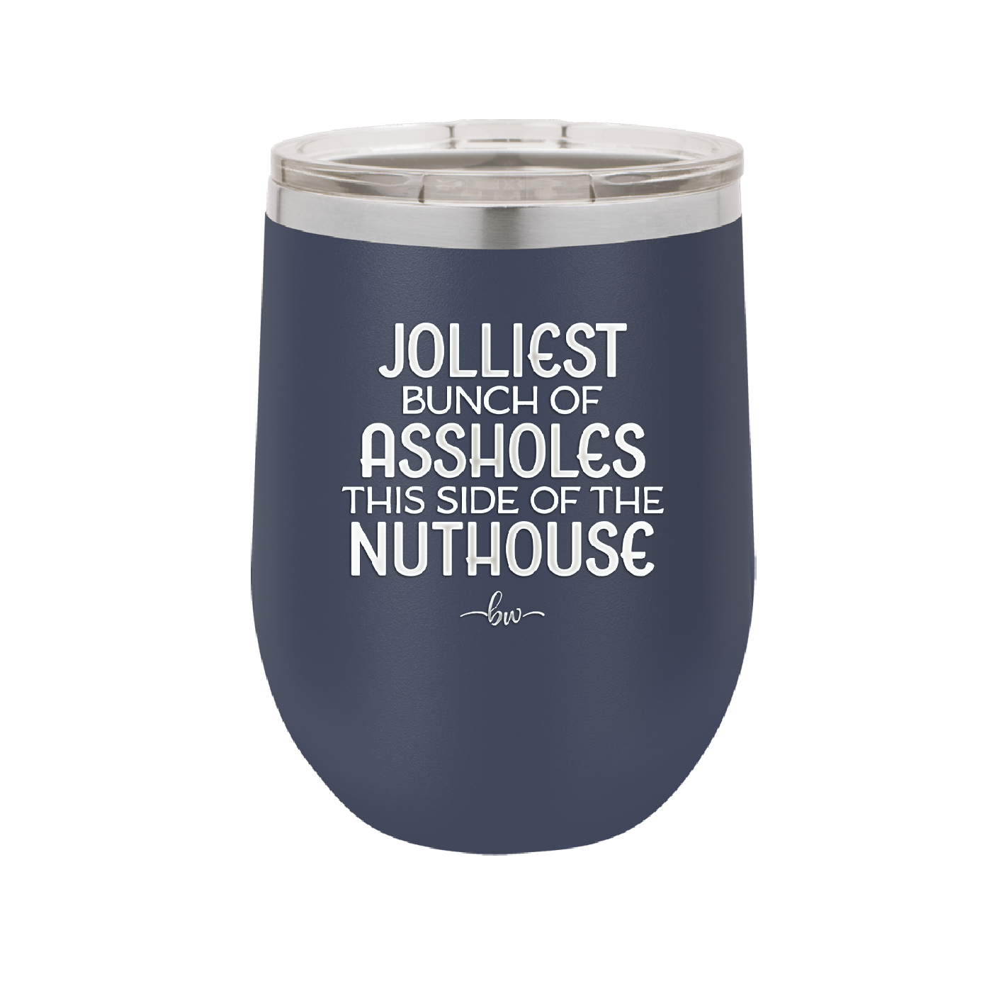 Jolliest Bunch of Assholes This Side of the Nuthouse - Laser Engraved Stainless Steel Drinkware - 2392 -