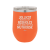 Jolliest Bunch of Assholes This Side of the Nuthouse - Laser Engraved Stainless Steel Drinkware - 2392 -