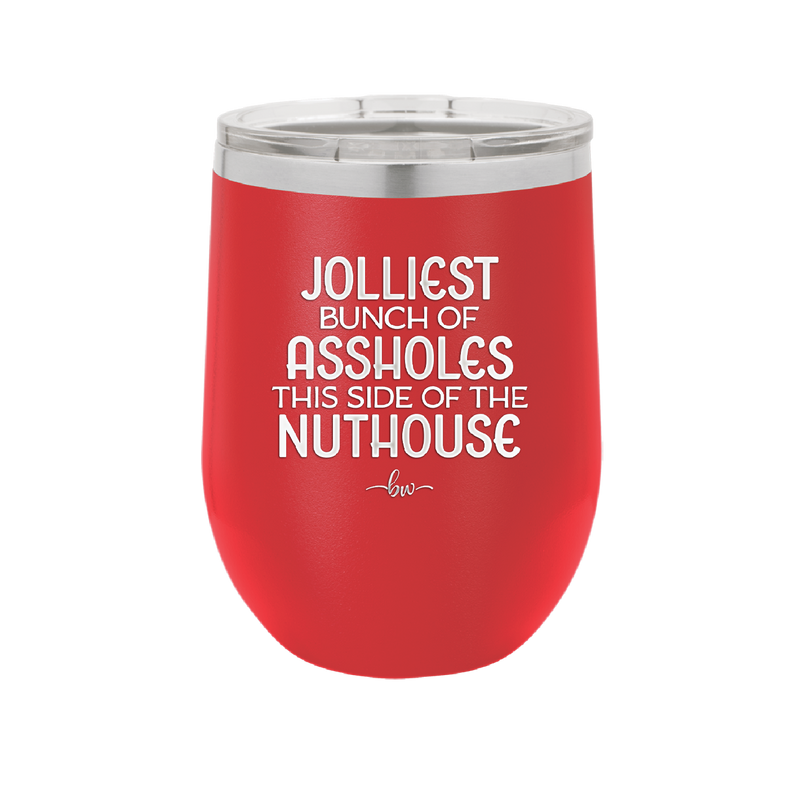 Jolliest Bunch of Assholes This Side of the Nuthouse - Laser Engraved Stainless Steel Drinkware - 2392 -