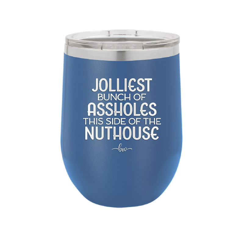 Jolliest Bunch of Assholes This Side of the Nuthouse - Laser Engraved Stainless Steel Drinkware - 2392 -