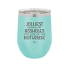 Jolliest Bunch of Assholes This Side of the Nuthouse - Laser Engraved Stainless Steel Drinkware - 2392 -