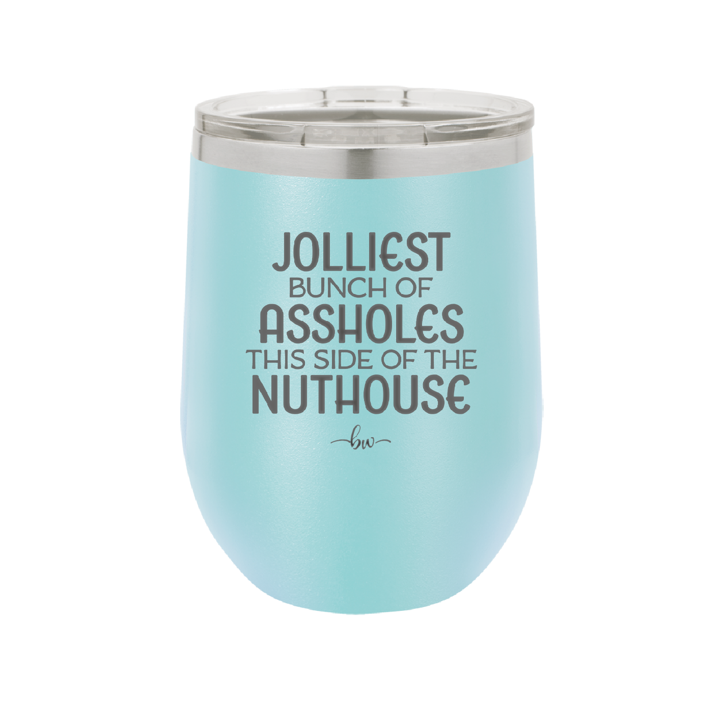 Jolliest Bunch of Assholes This Side of the Nuthouse - Laser Engraved Stainless Steel Drinkware - 2392 -