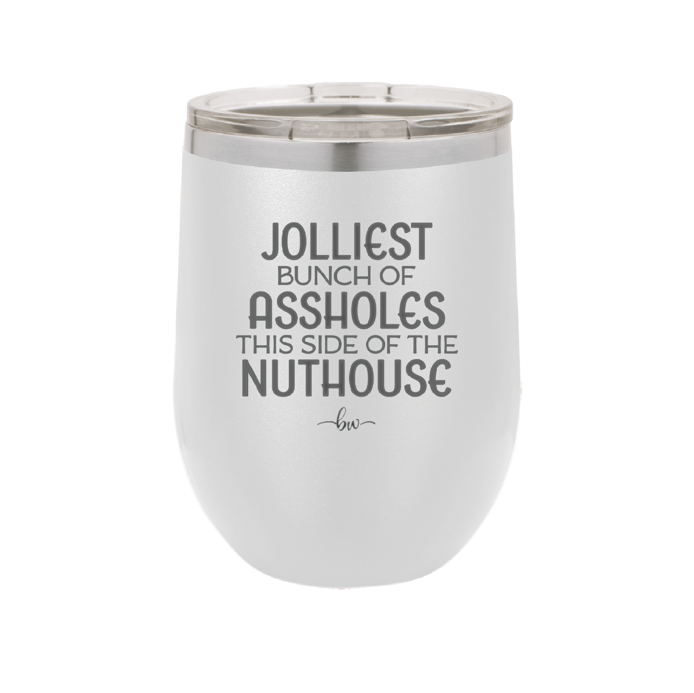 Jolliest Bunch of Assholes This Side of the Nuthouse - Laser Engraved Stainless Steel Drinkware - 2392 -