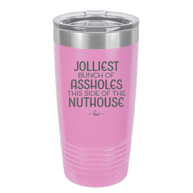 Jolliest Bunch of Assholes This Side of the Nuthouse - Laser Engraved Stainless Steel Drinkware - 2392 -