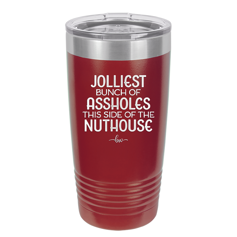 Jolliest Bunch of Assholes This Side of the Nuthouse - Laser Engraved Stainless Steel Drinkware - 2392 -
