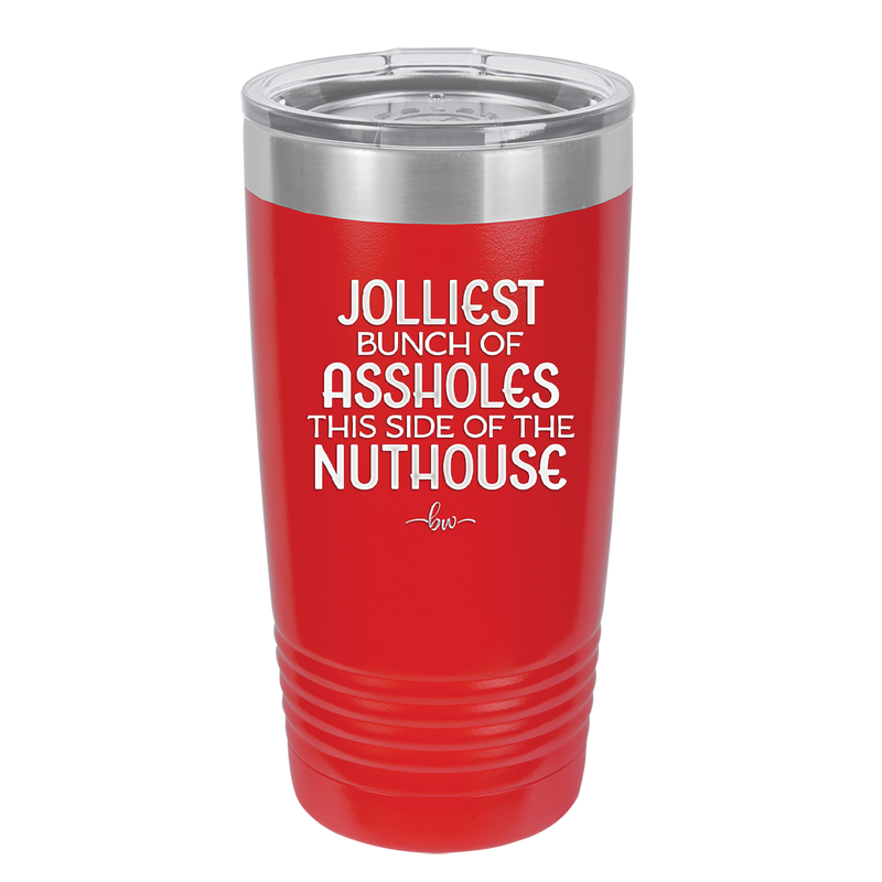 Jolliest Bunch of Assholes This Side of the Nuthouse - Laser Engraved Stainless Steel Drinkware - 2392 -