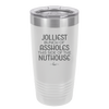 Jolliest Bunch of Assholes This Side of the Nuthouse - Laser Engraved Stainless Steel Drinkware - 2392 -