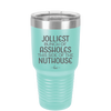 Jolliest Bunch of Assholes This Side of the Nuthouse - Laser Engraved Stainless Steel Drinkware - 2392 -