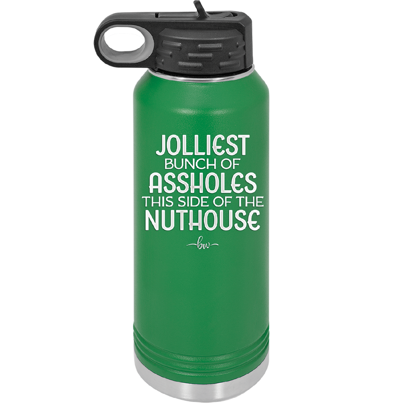Jolliest Bunch of Assholes This Side of the Nuthouse - Laser Engraved Stainless Steel Drinkware - 2392 -