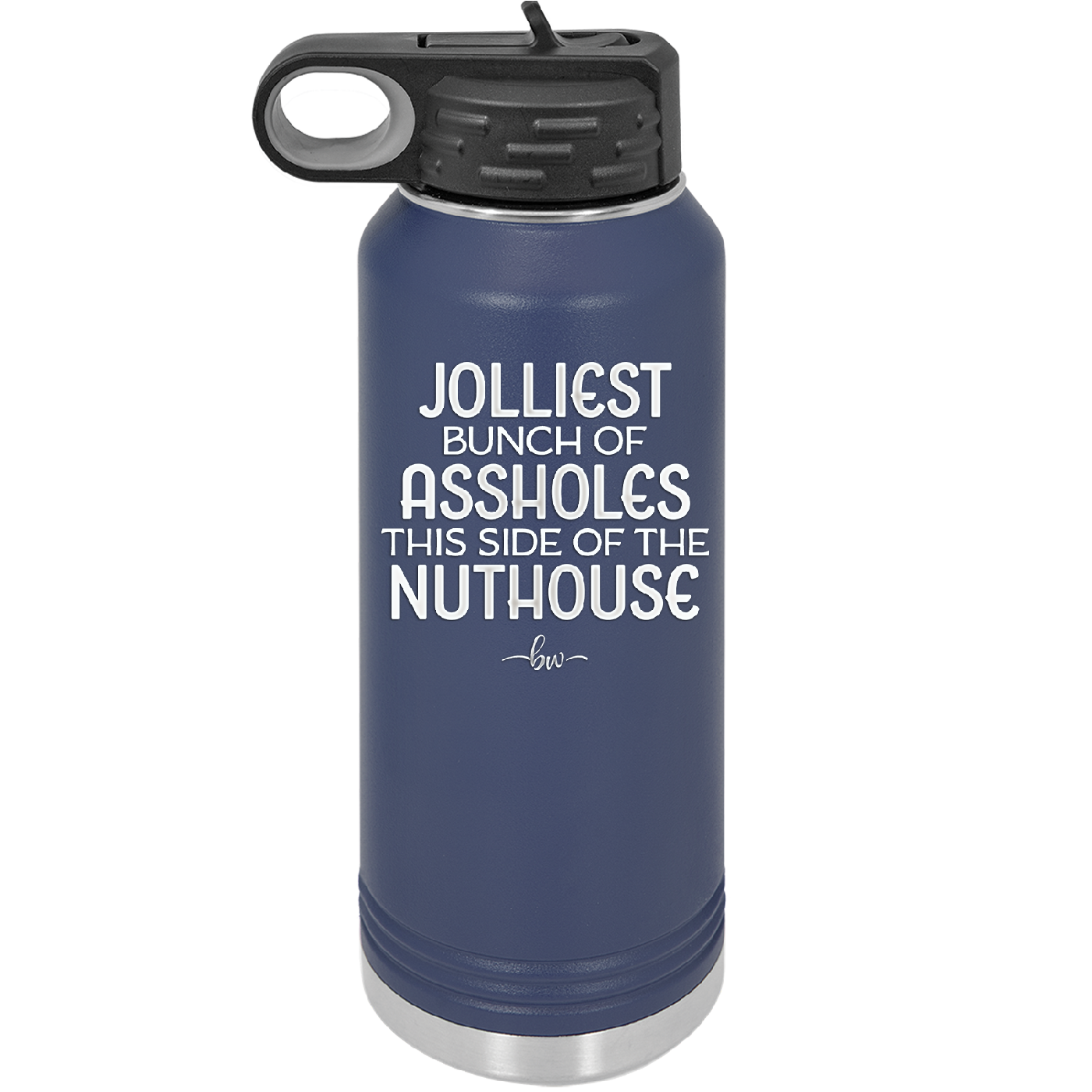 Jolliest Bunch of Assholes This Side of the Nuthouse - Laser Engraved Stainless Steel Drinkware - 2392 -
