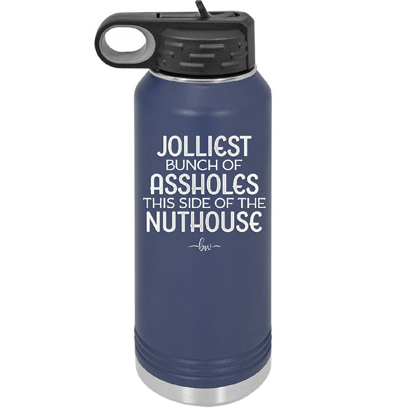 Jolliest Bunch of Assholes This Side of the Nuthouse - Laser Engraved Stainless Steel Drinkware - 2392 -