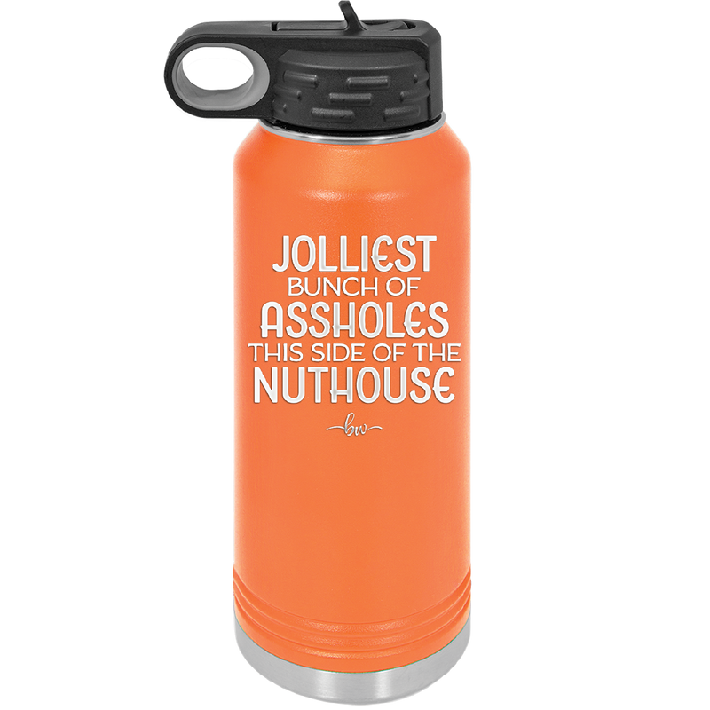 Jolliest Bunch of Assholes This Side of the Nuthouse - Laser Engraved Stainless Steel Drinkware - 2392 -