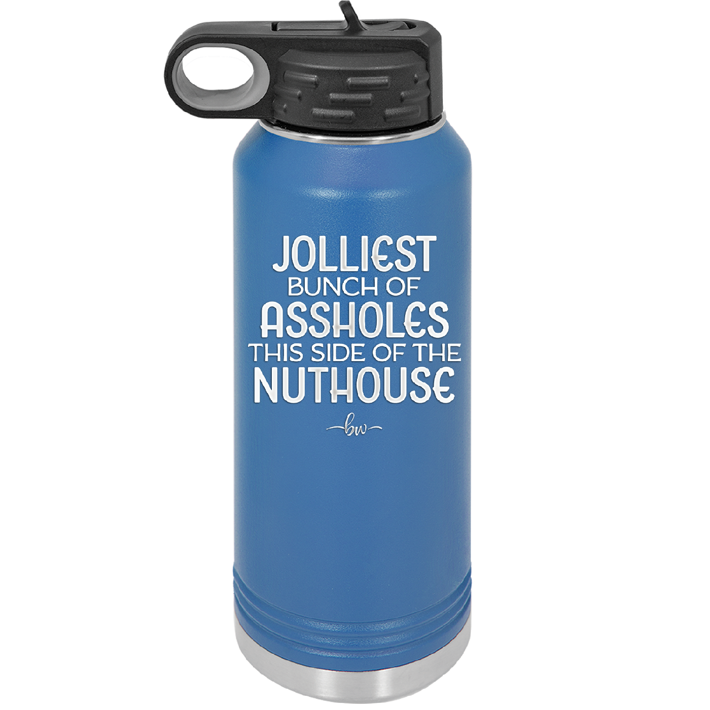 Jolliest Bunch of Assholes This Side of the Nuthouse - Laser Engraved Stainless Steel Drinkware - 2392 -