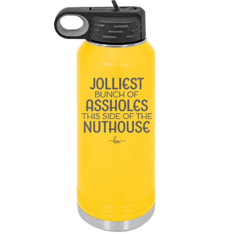 Jolliest Bunch of Assholes This Side of the Nuthouse - Laser Engraved Stainless Steel Drinkware - 2392 -