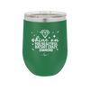 Shine On You Beautiful Batshit Crazy Diamond - Laser Engraved Stainless Steel Drinkware - 2394 -