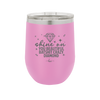 Shine On You Beautiful Batshit Crazy Diamond - Laser Engraved Stainless Steel Drinkware - 2394 -